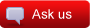 Ask us